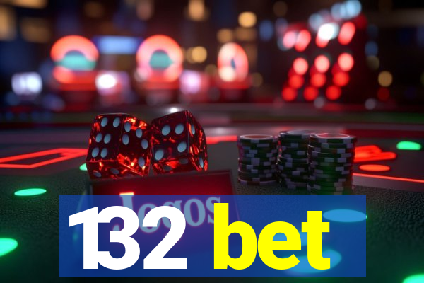 132 bet